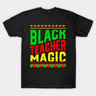 Black Teacher Magic Black History Month T-Shirt